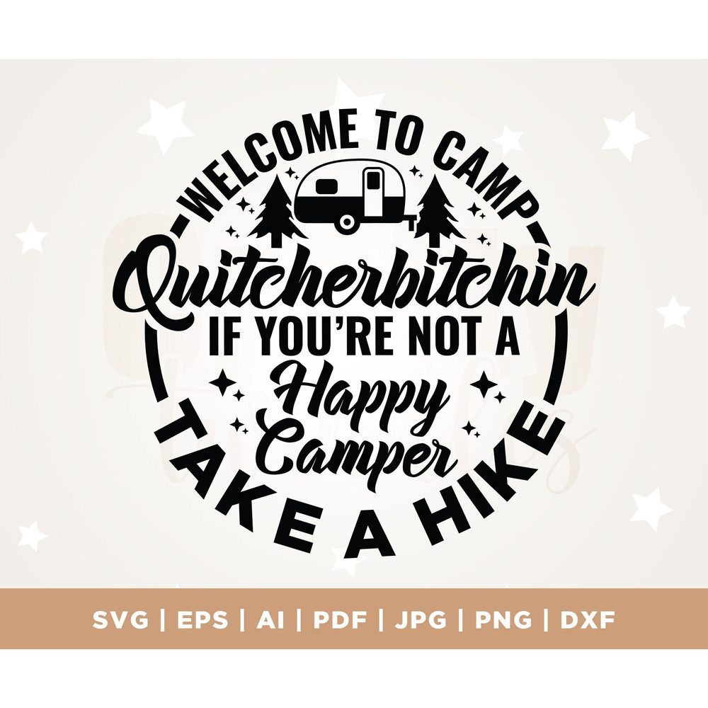 Welcome to Camp Quitcherbitchin Camping, Cut File, Cricut, Png, Svg, sublimation, Svg designs, Png, silhouette, instant download, camp svg.jpg