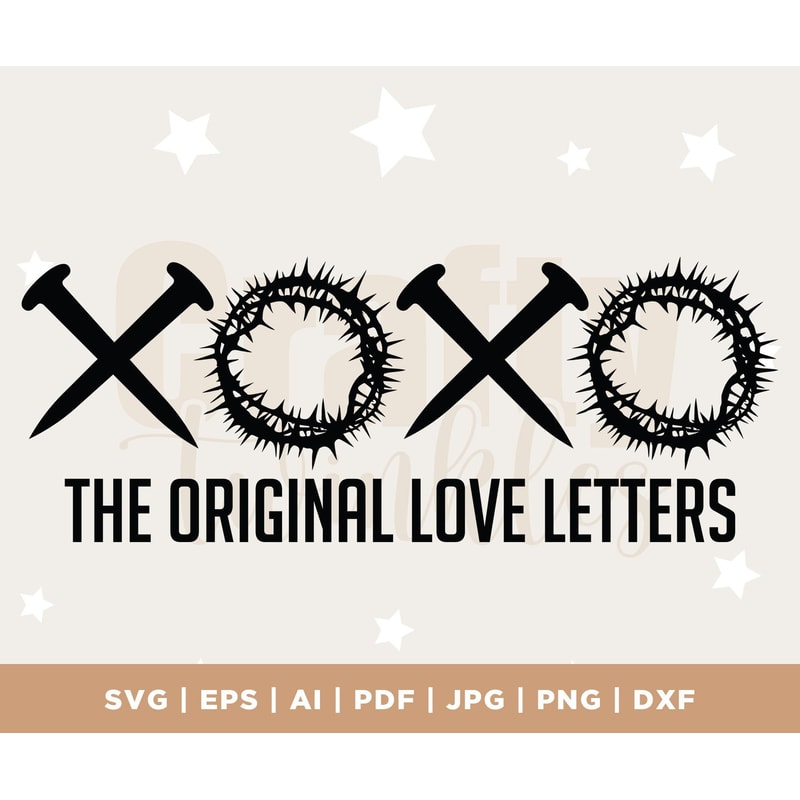 XOXO The Original Love Letters Svg Png, XOXO Svg, XOXO Easter Svg, Religious Easter Svg, Christian Svg, True Story Svg, Love Like Jesus Svg.jpg