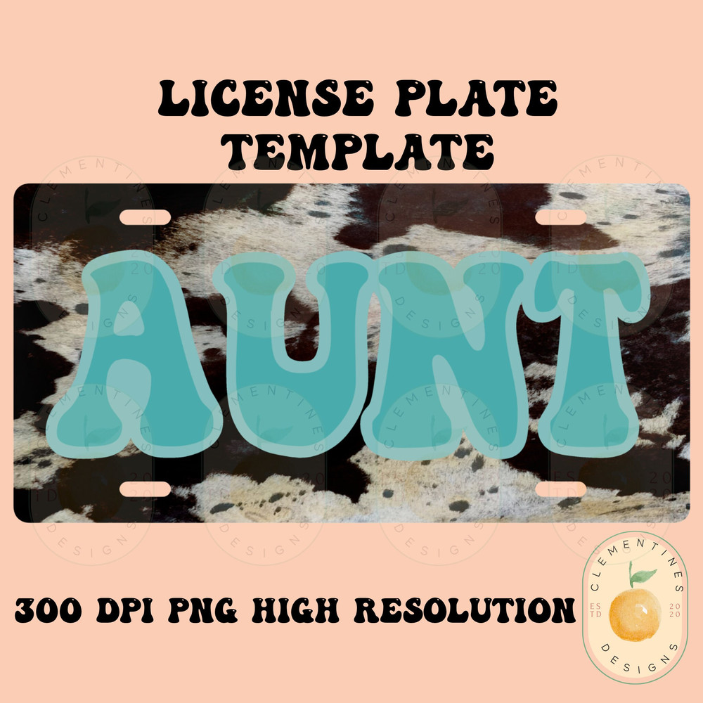 Aunt License Plate Template PNG, Sublimation Designs,Western png, License plate sublimation,Mama png, Cowhide png, cowprint license plate.jpg