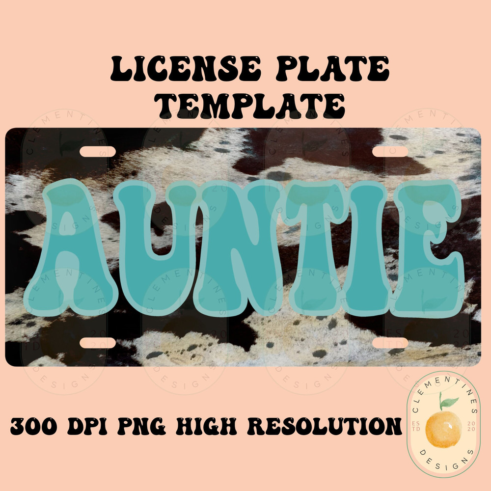 Auntie License Plate Template PNG, Sublimation Designs,Western png, License plate sublimation,Mama png, Cowhide png, cowprint license plate.jpg
