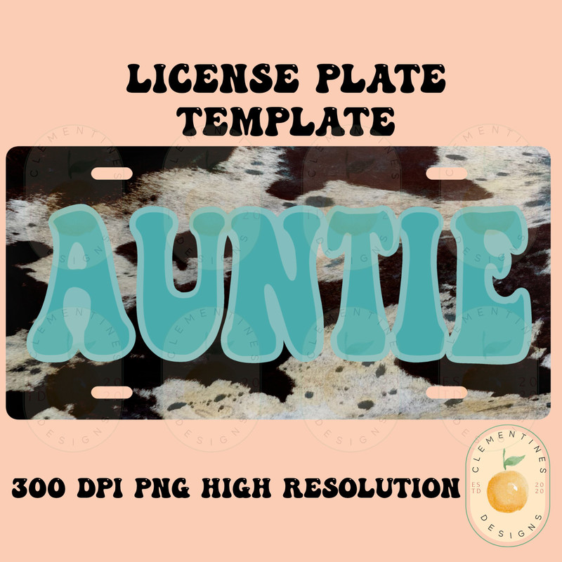 Auntie License Plate Template PNG, Sublimation Designs,Western png, License plate sublimation,Mama png, Cowhide png, cowprint license plate.jpg