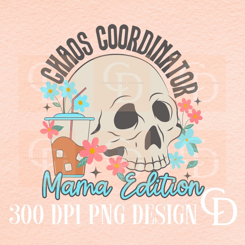 Chaos Coordinator, Mama Edition PNG-Retro png,Mama png,coffee sublimation,mama png,mama sublimation,Trendy design,Mothers Day png,Skull png.jpg