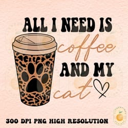 coffee and my cat png sublimation design, cat mom png, fur mama sublimation, cat mama png, cat lover png, coffee png, ca