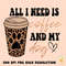 Coffee and my dog PNG-Sublimation Design, Dog mom Png, Fur mama Sublimation, Dog mama png, dog lover png, coffee png, dog png.jpg