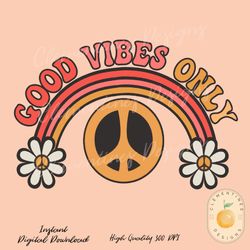 good vibes only png sublimation download tshirt designs, retro sublimation,hippie png, retro png, boho png, retro rainbo