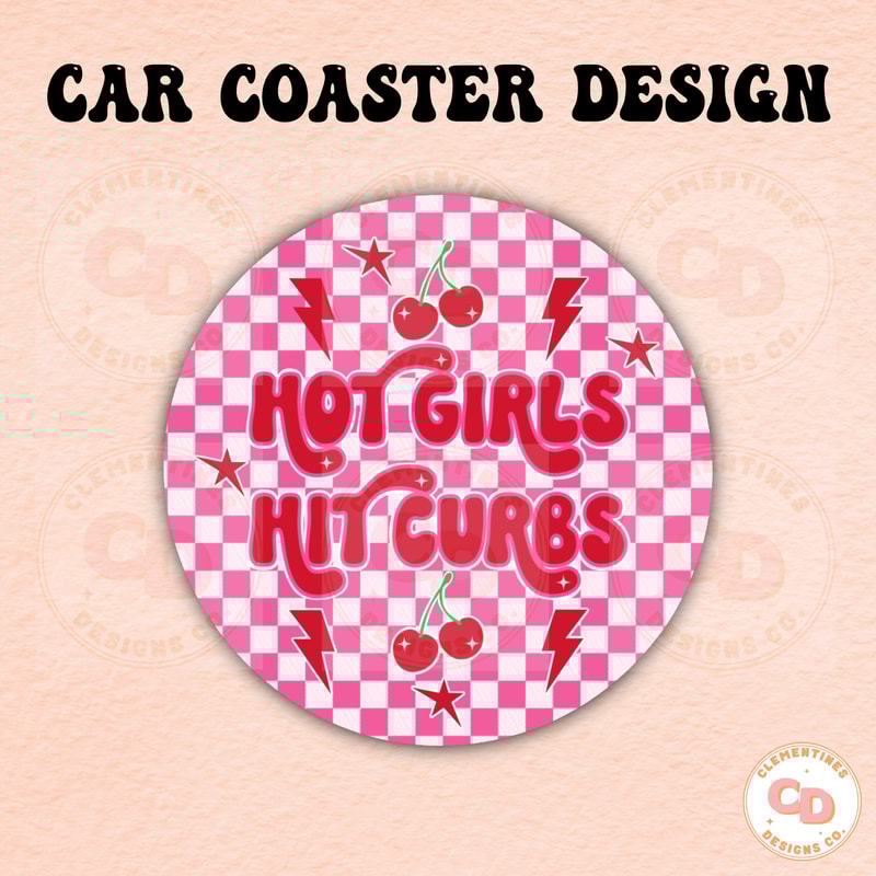 Hot Girls Hit Curbs Car Coaster PNG Design,Sublimation Design,Car coaster sublimation,Coaster designs,Trendy png,Sublimation png,Coaster png.jpg