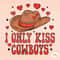 I Only Kiss Cowboys PNG, Digital Download-Happy Valentines Day png,Valentine png,Western Valentine png,Cowboy Valentine png,Trendy png.jpg