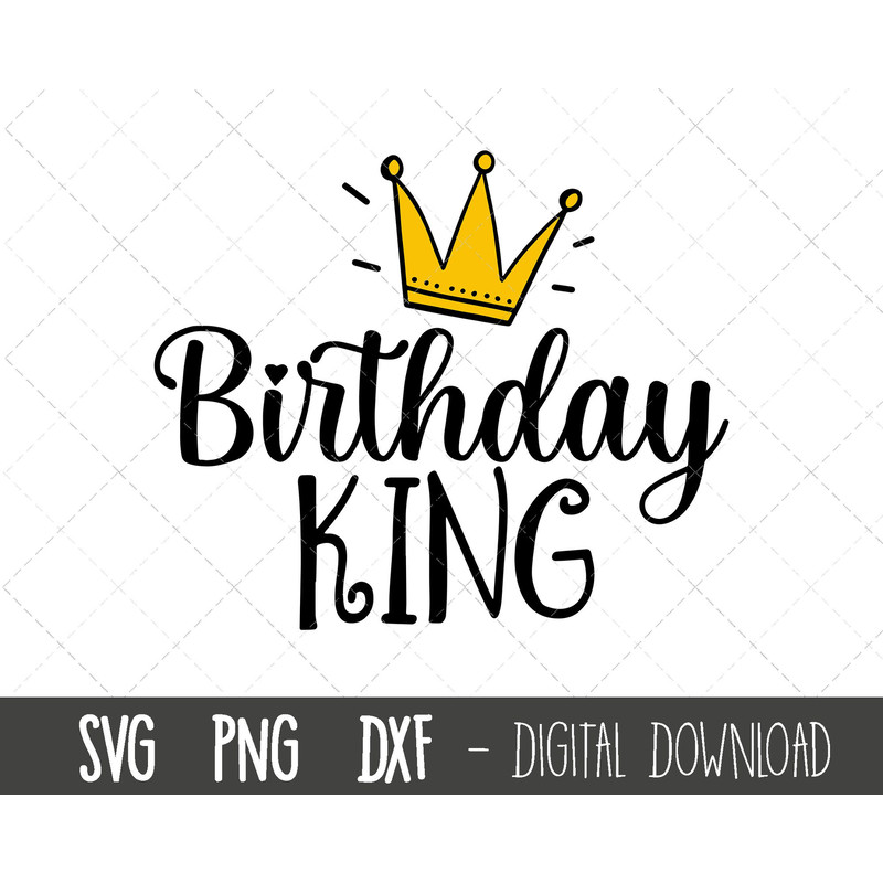 Birthday King SVG, Birthday boy svg, Birthday svg, Birthday cut file, Crown svg, king png, king clipart, King Cricut Silhouette cut file.jpg