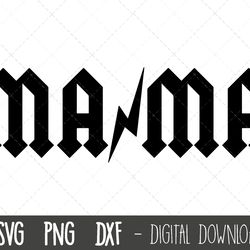 mama svg, mother svg, mothers day svg, rock mama svg, mama png, mama cut file, mama outline, mama png, mama cricut silho