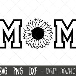 mom svg, sunflower mom svg, mother svg, mothers day svg, mama svg, mommy svg, mom cut file, mom quote png, cricut silhou