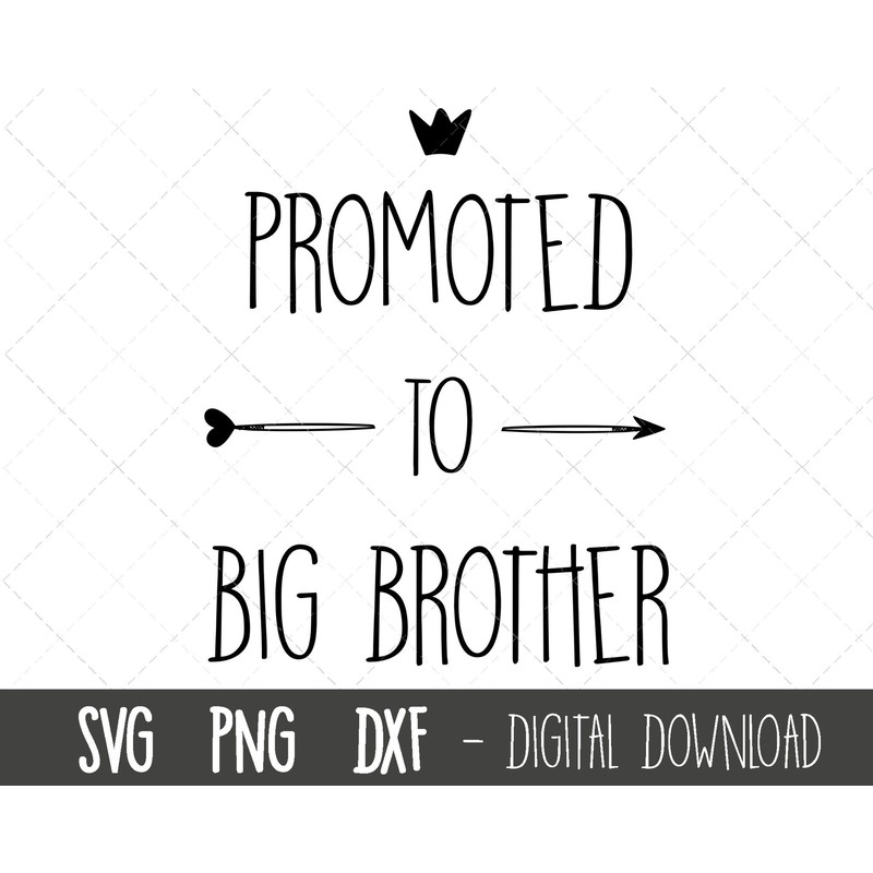 Promoted to big brother SVG, big brother, toddler t-shirt svg, new big brother svg, new baby svg, big brother cricut silhouette svg cut file.jpg
