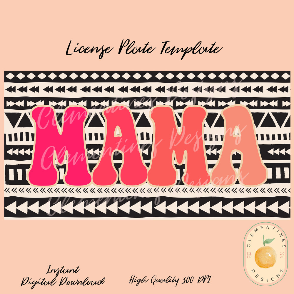 MAMA License Plate Template PNG, Sublimation Designs,Mama png, License plate sublimation,Mama design, Tribal print png,license plate designs.jpg