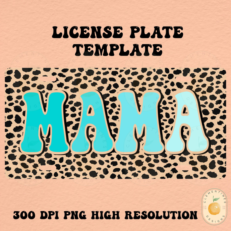 MAMA License Plate Template PNG, Sublimation Designs,Mama png, License plate sublimation,Mama designs, Leopard png, license plate designs 1.jpg