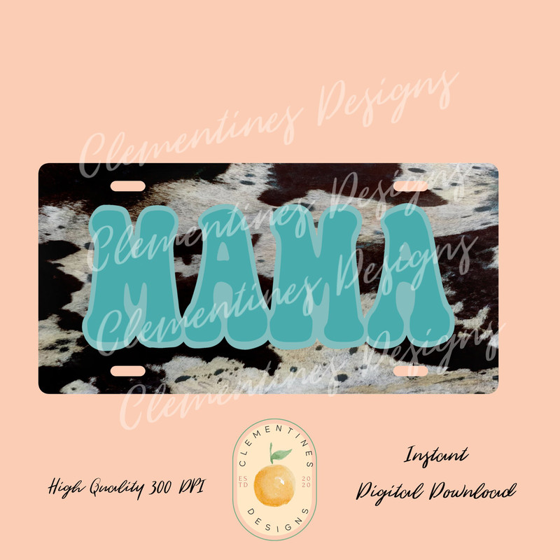 MAMA License Plate Template PNG, Sublimation Designs,Western png, License plate sublimation,Mama png, Cowhide png, cowprint license plate.jpg