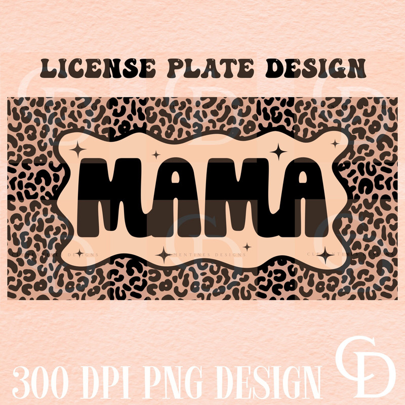Mama License Plate Template PNG,Sublimation Designs,Mama png,License plate sublimation,Mama designs,license plate png,Cheetah license plate.jpg