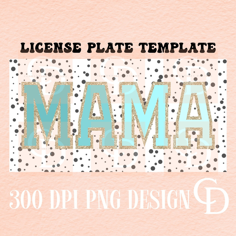 Mama License Plate Template PNG,Sublimation Designs,Mama png,License plate sublimation,Mama designs,Trendy png,license plate design 1.jpg