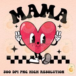 mama png happy valentines png,valentines sublimation,valentine png,mini png, kids valentine png,retro valentine png,tren
