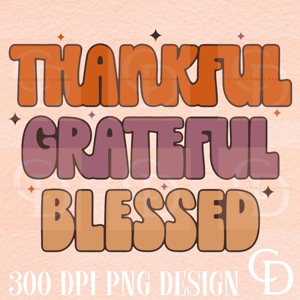 Thankful Grateful Blessed PNG-Sublimation Png,Thanksgiving sublimation,Autumn png,Fall design,Trendy png,Fall png sublimation,Retro Fall png.jpg