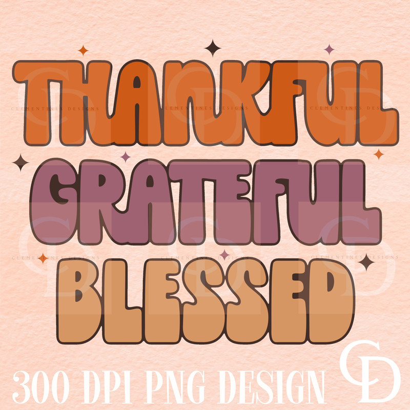 Thankful Grateful Blessed PNG-Sublimation Png,Thanksgiving sublimation,Autumn png,Fall design,Trendy png,Fall png sublimation,Retro Fall png.jpg