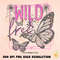 Wild & Free PNG-Sublimation Download-Rocker Sublimation,Edgy designs, Boho sublimations, Butterfly png, grunge png,Retro sublimation.jpg