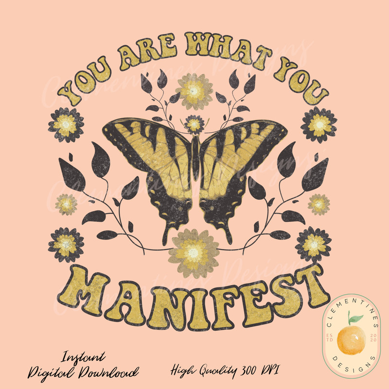You are what you manifest PNG-Sublimation Download-Sublimation Designs-,Retro Designs, Hippie Png, Boho design, Retro png, manifest png.jpg