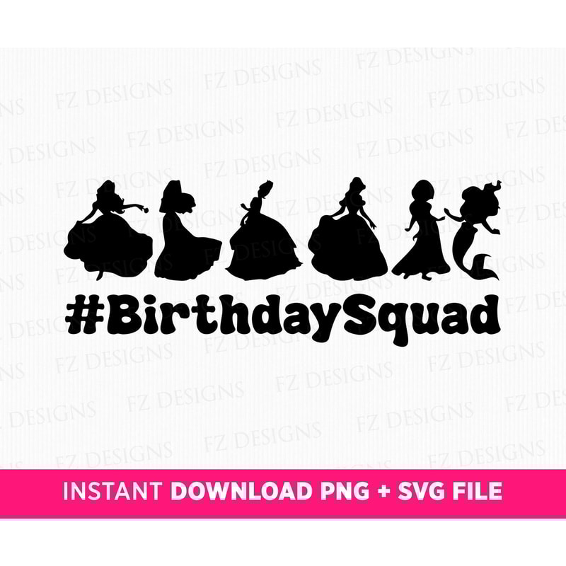 Birthday Squad Svg, Princesses Silhouettes Svg, Family Vacation Svg, Family Trip Svg, Family Birthday Svg, Png Svg Files For Print.jpg
