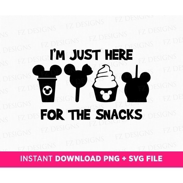 I'm Just Here For The Snacks Svg, Family Trip Svg, Family Vacation Svg, Snacks Svg, Magical Kingdom, Vacay Mode, Png Svg Files For Print.jpg