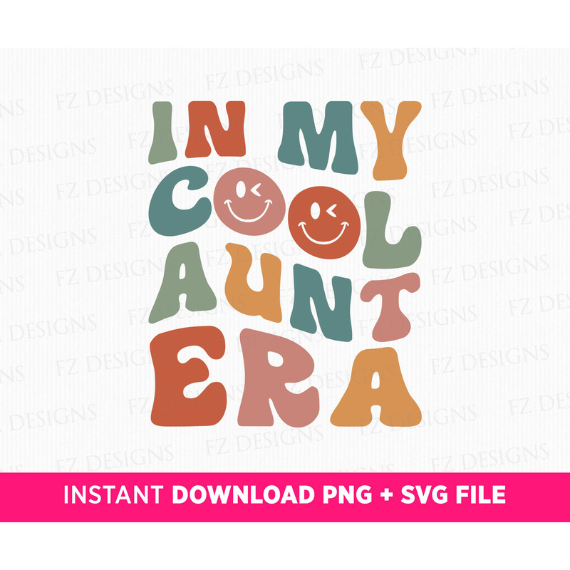 In My Cool Aunt Era Svg, Retro Aunt Svg, Cool Aunt Svg, Gift For Aunt Svg, Aunt Era Svg, Retro Wavy Text Aunt Svg, Png Svg Files For Print.jpg