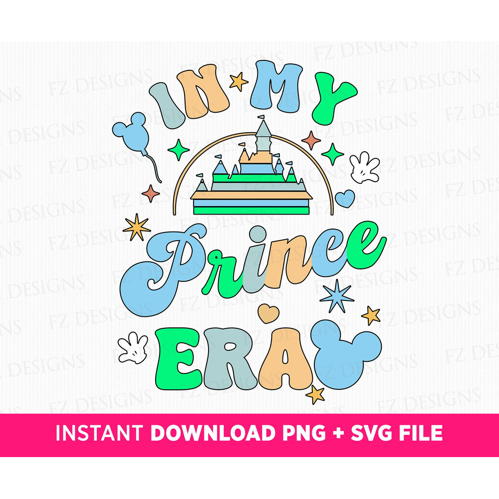 In My Prince Era Svg, Family Trip Svg, Magical Kingdom Svg, Retro Mouse Ear Svg, Vacay Mode Svg, Png Svg Files For Print, Instant Download.jpg
