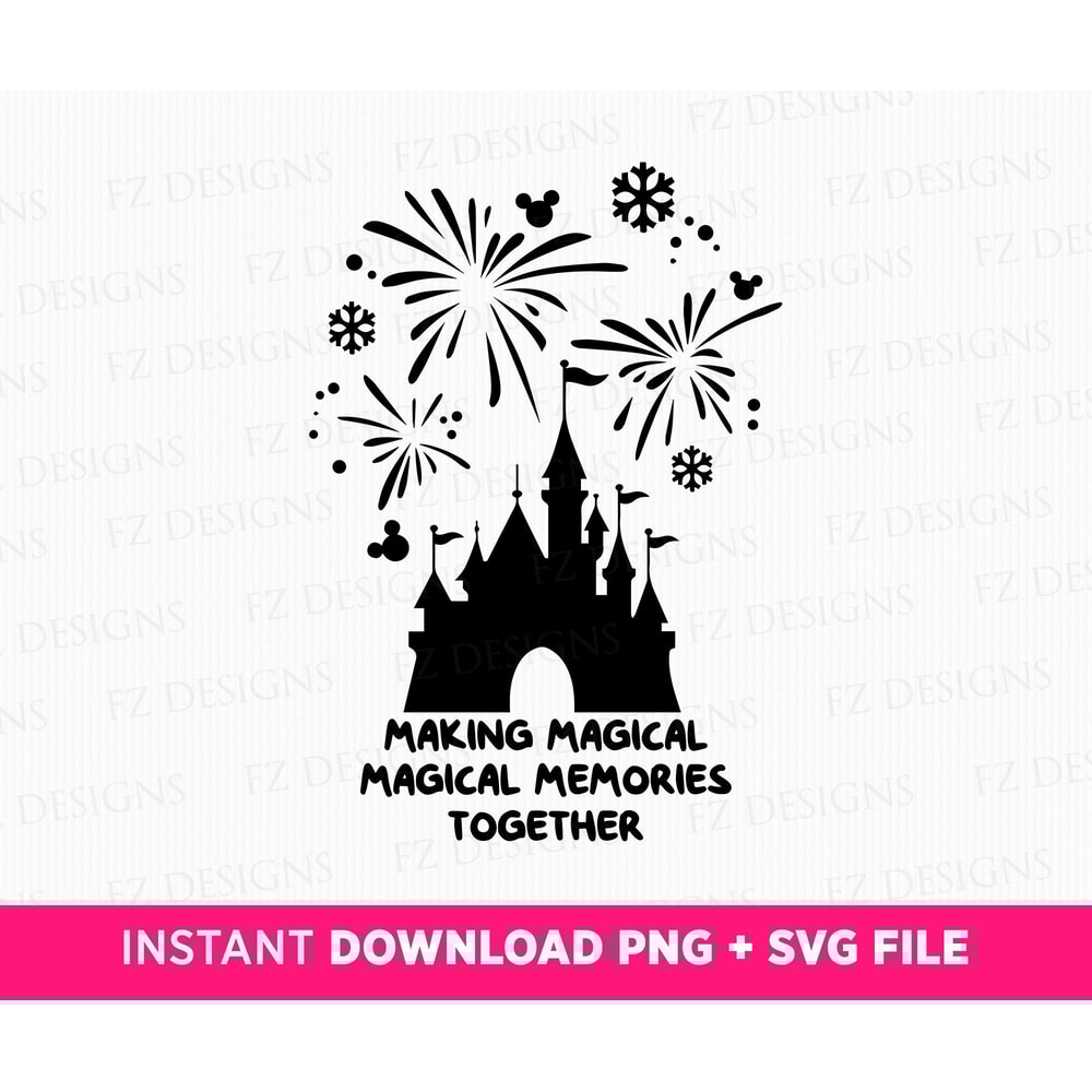 Making Magical Memories Together Svg, Family Trip Svg, Family Vacation Svg, Magical Kingdom Svg, Vacay Mode, Svg Png Files For Print and Cut.jpg