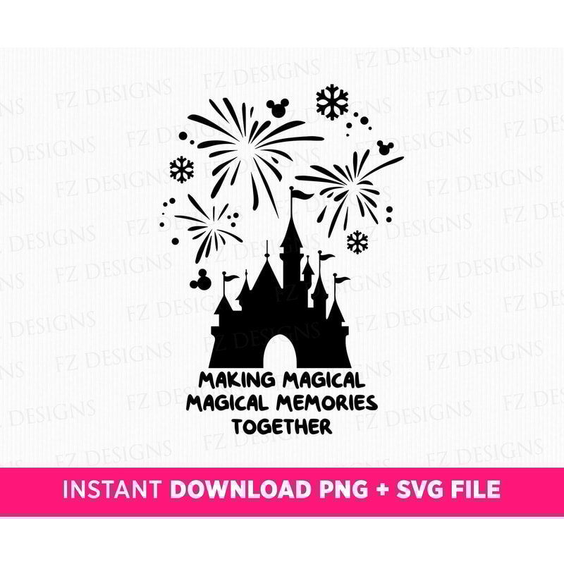 Making Magical Memories Together Svg, Family Trip Svg, Family Vacation Svg, Magical Kingdom Svg, Vacay Mode, Svg Png Files For Print and Cut.jpg