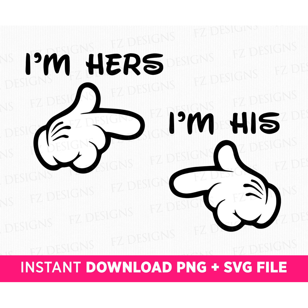 Mathcing Mouse Hands Svg, I'm Hers Svg, I'm His Svg, Mouse Hands Point Svg, Family Trip, Couple Trip Svg, Instant Download.jpg