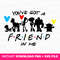 You've Got A Friend In Me Svg, Family Trip Svg, Toy Best Friends Svg, Family Vacation Svg, Friendship Svg, Png Svg Files For Print.jpg