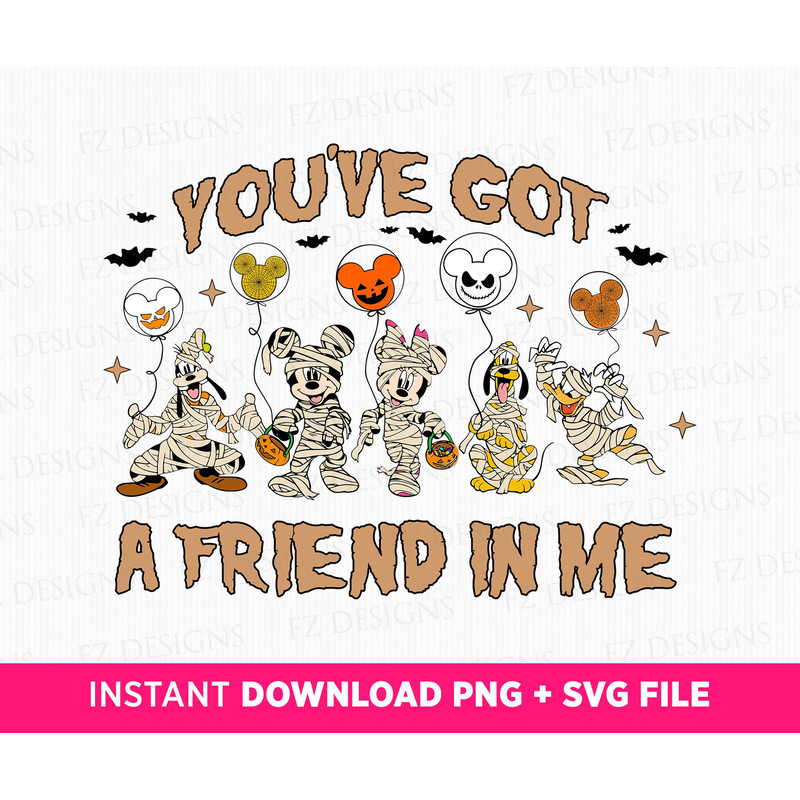 You've Got A Friend In Me Svg, Happy Halloween Svg, Halloween Mouse and Friends Svg, Mummy Mouse and Friends Svg, Png File For Sublimation.jpg