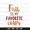 Fall is My Favorite Color Svg, Fall svg, fall is my favorite svg, autumn svg, fall vibes svg, fall shirt svg, fall quote svg, Fall Cut File.jpg