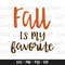 Fall svg, fall is my favorite svg, autumn svg, fall vibes svg, fall shirt svg, fall quote svg, Fall is My Favorite Color Svg, Fall Cut File.jpg