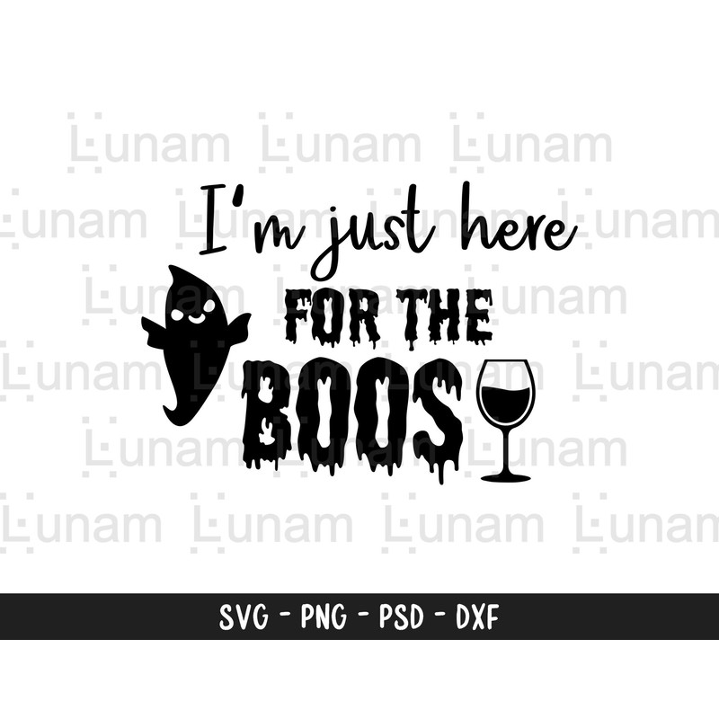 Here for the Boos, Halloween svg, Cute Ghost SVG, Alcohol svg, Funny Quote svg, Halloween Mom Svg, Wine svg files, Mom Shirt svg 1.jpg