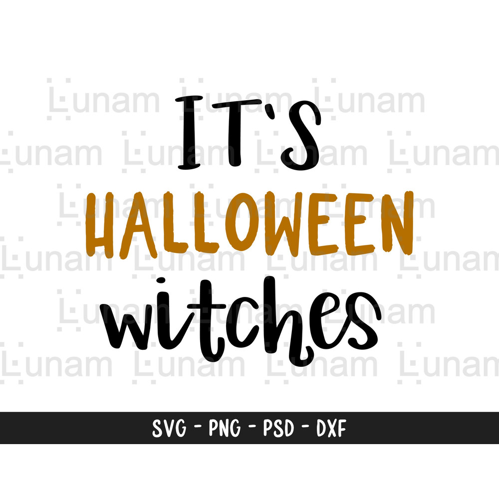 Its Halloween Witches Svg, Witches Svg, Halloween Svg, Mom Halloween Svg, Mom Halloween Shirt Svg, Witch Cut File, Its Halloween Witches.jpg