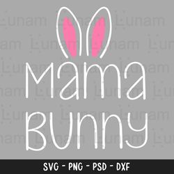 mama bunny svg, easter shirt svg, easter svg files, easter svg kids, easter mom svg, easter svg for women, easter svg sh