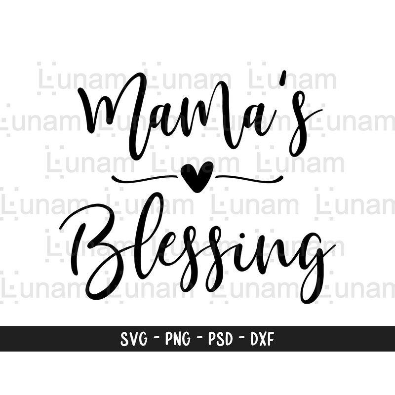 Mama's Blessing Svg, Mama's Blessing Cut File, Baby Svg, New Baby Svg, Mom Life Svg, Kid Svg, Kid Shirt Svg, Baby Shirt Svg 1.jpg