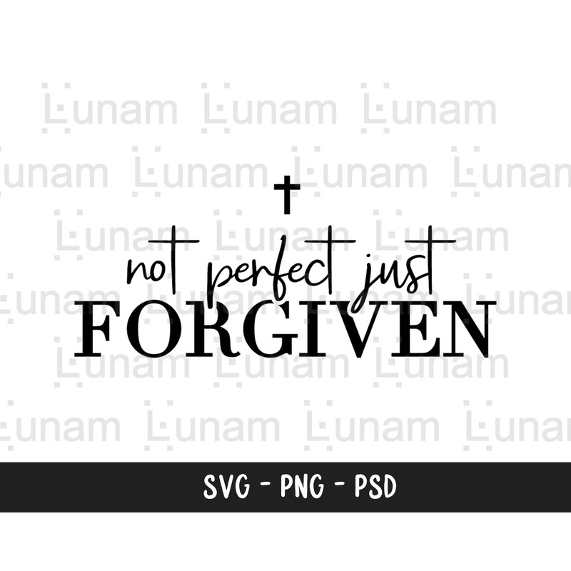 Not Perfect Just Forgiven svg, Christian svg, Self Love, Easter svg, Worthy Svg, Christian Coffee Mug Svg, Women's svg, file, dxf, png 1.jpg