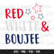 Red White and Boujee Svg, Sassy 4th of July Svg, Independence Day Svg, USA Svg, Funny 4th of July Svg, 4th of July Svg Design.jpg
