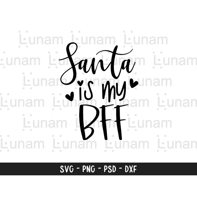 Santa is My BFF Svg, Funny Santa Svg, Funny Christmas Shirt Svg, Funny Santa Shirt Svg.jpg