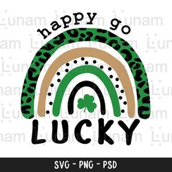 st patricks day svg, happy go lucky svg, lucky rainbow svg, irish svg, shamrock svg, lucky shirt, st pattys day svg