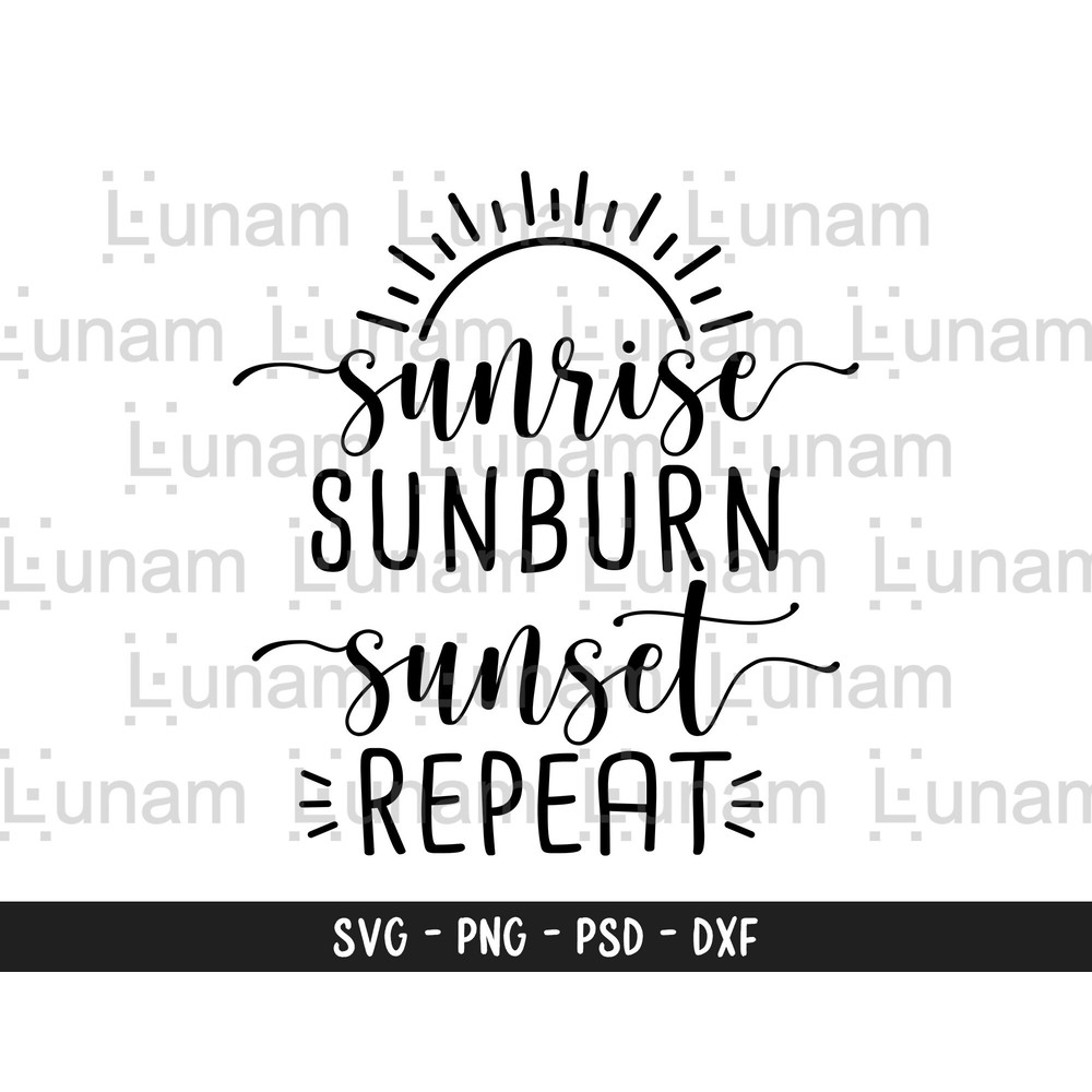 Sunrise Sunburn Sunset Repeat svg, Beach svg, Beach svg Files for Cricut, Beach svg Files, Summer svg, Summer svg Files, Summer svg Designs 1.jpg