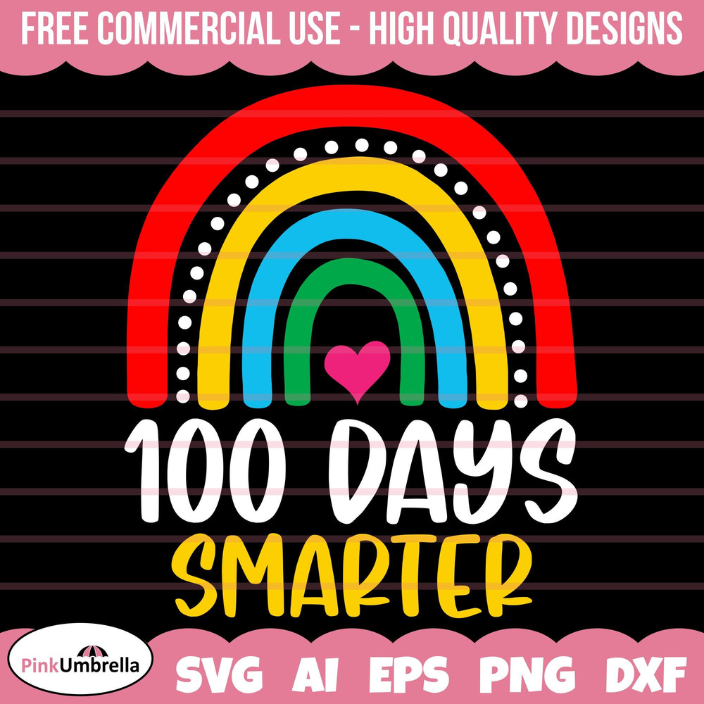 100 Days of School SVG, 100th Day of School svg, 100 Days Smarter Rainbow Svg, 100 Days Smarter Svg, Teacher svg, School svg, 100 days svg.jpg