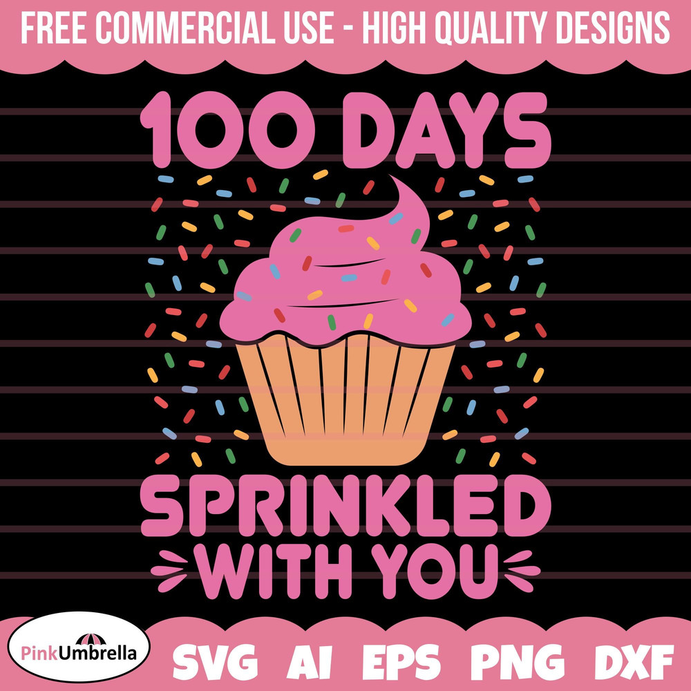 100 Days of School SVG, 100th Day of School svg, 100 Days Sprinkled with you, Cupcake Svg, 100 Days Smarter Svg, Teacher svg, School svg.jpg