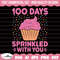100 Days of School SVG, 100th Day of School svg, 100 Days Sprinkled with you, Cupcake Svg, 100 Days Smarter Svg, Teacher svg, School svg.jpg