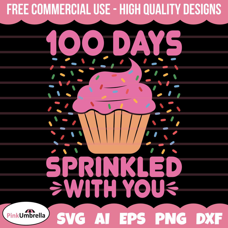 100 Days of School SVG, 100th Day of School svg, 100 Days Sprinkled with you, Cupcake Svg, 100 Days Smarter Svg, Teacher svg, School svg.jpg