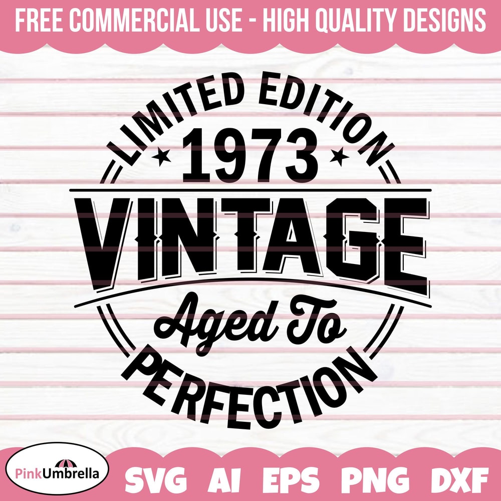 50th Birthday Svg Aged to Perfection Svg 50th Birthday Shirt Vintage 1972 Svg 1973 Aged to perfection 50th Birthday Gift Idea.jpg